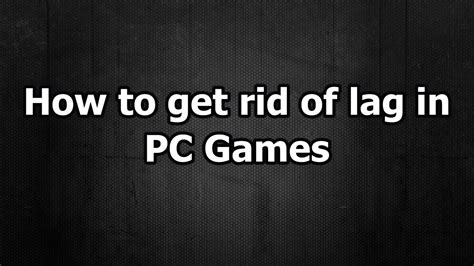 How to Get Rid of Lag 